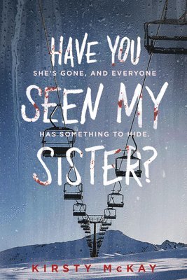 Kirsty McKay - Have You Seen My Sister, Häftad
