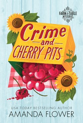 Amanda Flower - Crime and Cherry Pits, Häftad