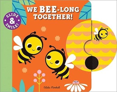 Slide and Smile: We Bee-long Together! by Natalie Marshall