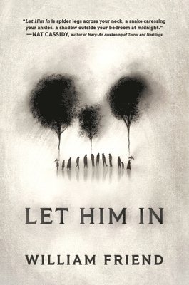 William Friend - Let Him in, Inbunden