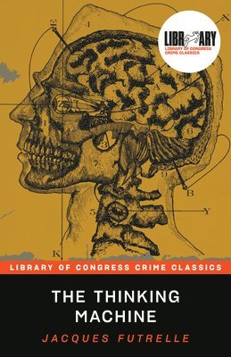 Jacques Futrelle, Leslie S. Klinger, Leslie S Klinger - Thinking Machine, Häftad