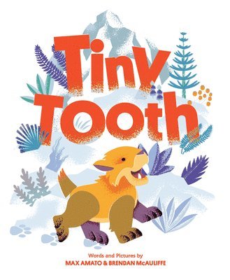 Max Amato, Brendan McAuliffe - Tiny Tooth, Inbunden