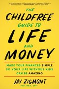 Childfree Guide to Life and Money
