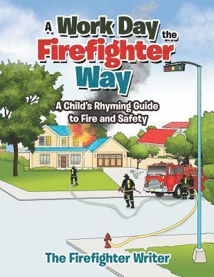 Work Day the Firefighter Way