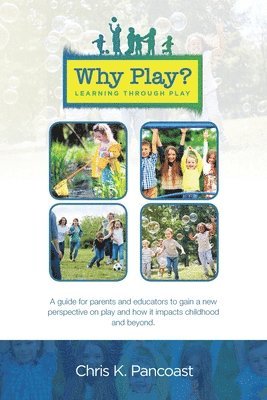 Chris K Pancoast - Why Play? Learning Through Play, Häftad. Tillgänglighet: Lägg i varukorg