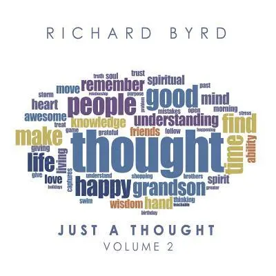 Richard Byrd - Just a Thought, Häftad. Tillgänglighet: Lägg i varukorg