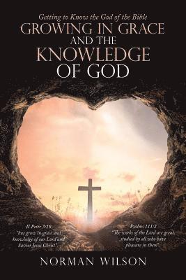 Norman Wilson - Growing in Grace and the Knowledge of God, Häftad