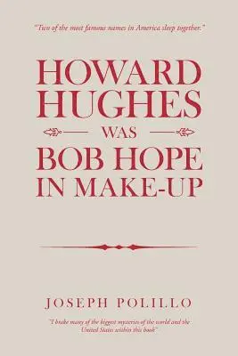 Joseph Polillo - Howard Hughes Was Bob Hope in Make-Up, Häftad. Tillgänglighet: Lägg i varukorg