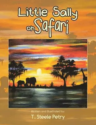 T Steele Petry - Little Sally on Safari, Häftad. Tillgänglighet: Lägg i varukorg
