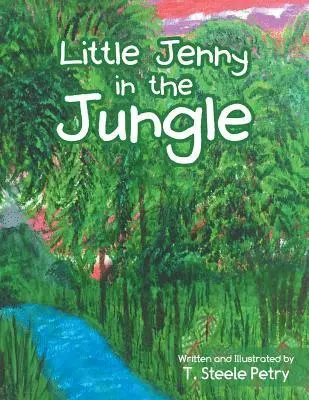 T Steele Petry - Little Jenny in the Jungle, Häftad. Tillgänglighet: Lägg i varukorg