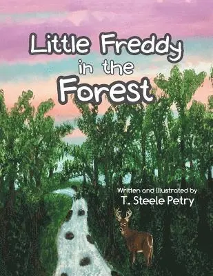 T Steele Petry - Little Freddy in the Forest, Häftad. Tillgänglighet: Lägg i varukorg