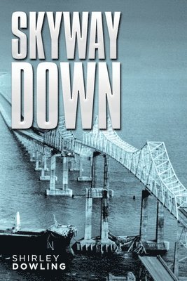 Shirley Dowling - Skyway Down, Häftad. Tillgänglighet: Lägg i varukorg