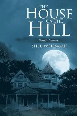 Shel Weissman - House on the Hill, Häftad. Tillgänglighet: Lägg i varukorg