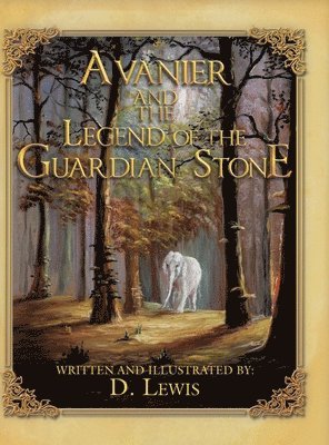 D Lewis - Avanier and the Legend of the Guardian Stone, Inbunden