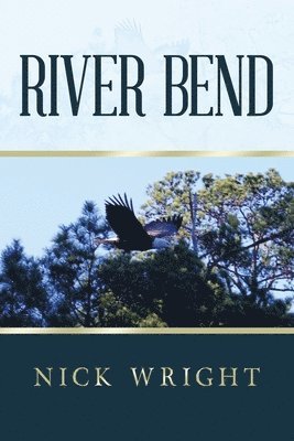 Nick Wright - River Bend, Häftad. Tillgänglighet: Lägg i varukorg
