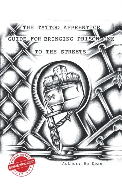 Bo Dean - Tattoo Apprentice Guide for Bringing Prison Ink to the Streets, E-bok. Tillgänglighet: Lägg i varukorg