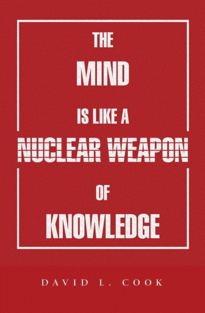 David L. Cook - Mind Is Like a Nuclear Weapon of Knowledge, E-bok. Tillgänglighet: Lägg i varukorg