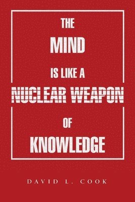 David L Cook - Mind Is Like a Nuclear Weapon of Knowledge, Häftad. Tillgänglighet: Lägg i varukorg