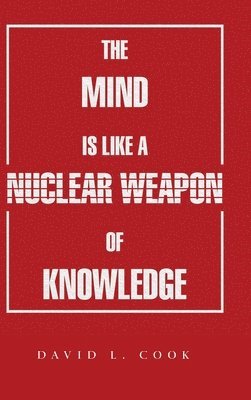 David L Cook - Mind Is Like a Nuclear Weapon of Knowledge, Inbunden. Tillgänglighet: Lägg i varukorg