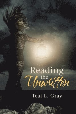 Teal L Gray - Reading the Unwritten, Häftad. Tillgänglighet: Lägg i varukorg