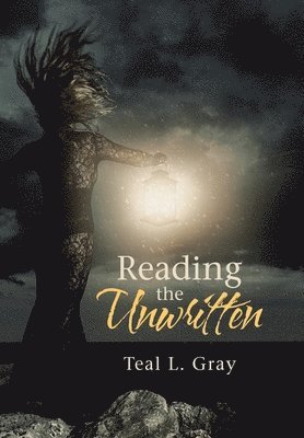 Teal L Gray - Reading the Unwritten, Inbunden. Tillgänglighet: Lägg i varukorg
