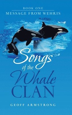 Geoff Armstrong - Songs of the Whale Clan, Inbunden. Tillgänglighet: Lägg i varukorg