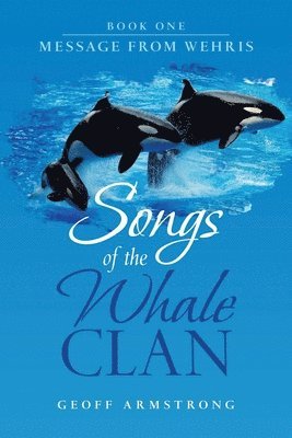 Geoff Armstrong - Songs of the Whale Clan, Häftad. Tillgänglighet: Lägg i varukorg