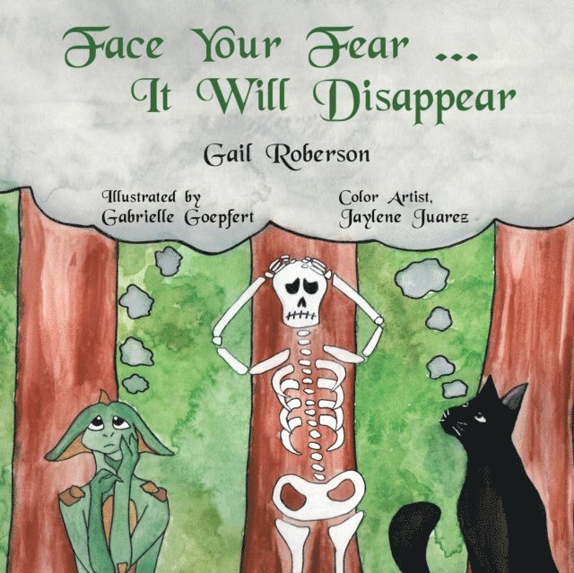Gail Roberson - Face Your Fear ... It Will Disappear, E-bok