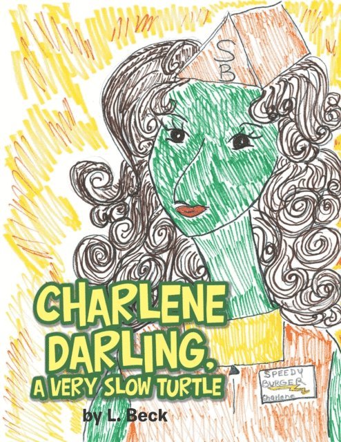 L. Beck - Charlene Darling, a Very Slow Turtle, E-bok