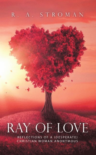 R. A. Stroman - Ray of Love, E-bok