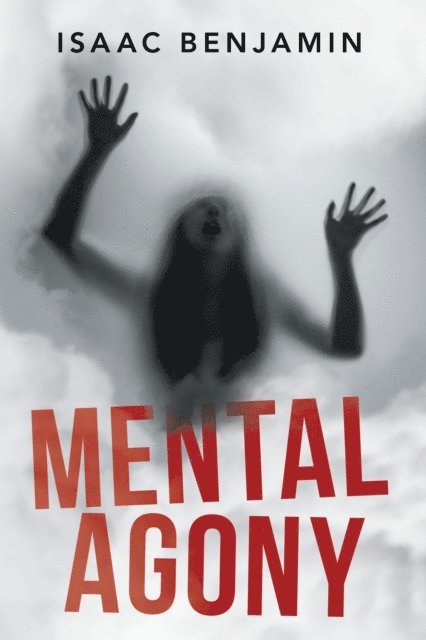 Isaac Benjamin - Mental Agony, E-bok. Tillgänglighet: Lägg i varukorg