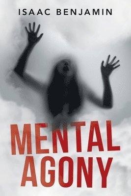 Isaac Benjamin - Mental Agony, Häftad. Tillgänglighet: Lägg i varukorg