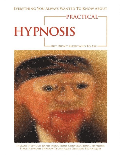 Jeffrey Cox - Everything You Always Wanted to Know About Practical Hypnosis but Didn't Know Who to Ask, E-bok