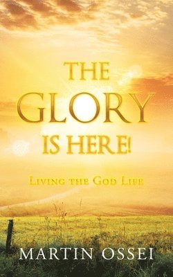 Martin Ossei - Glory Is Here!, Häftad