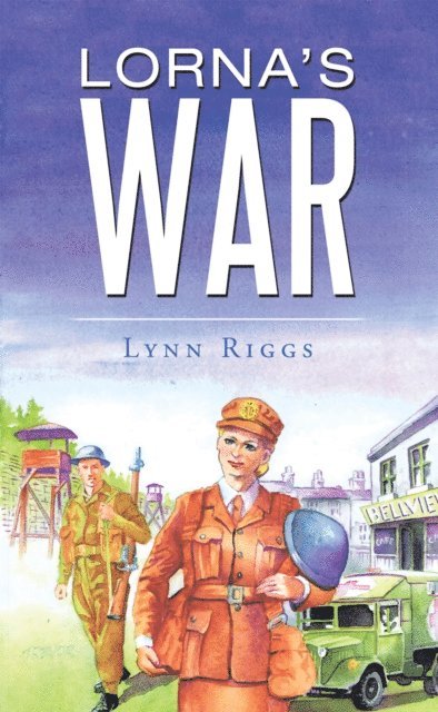 Lynn Riggs - Lorna's War, E-bok