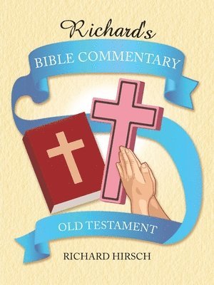 Richard Hirsch - Richard's Bible Commentary, Häftad. Tillgänglighet: Lägg i varukorg