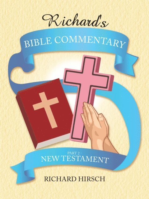 Richard Hirsch - Richard's Bible Commentary, E-bok. Tillgänglighet: Lägg i varukorg