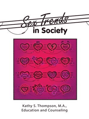 Kathy S Thompson M a - Sex Trends in Society, Häftad. Tillgänglighet: Lägg i varukorg