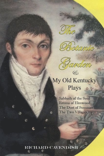Richard Cavendish - Botanic Garden and My Old Kentucky Plays, E-bok