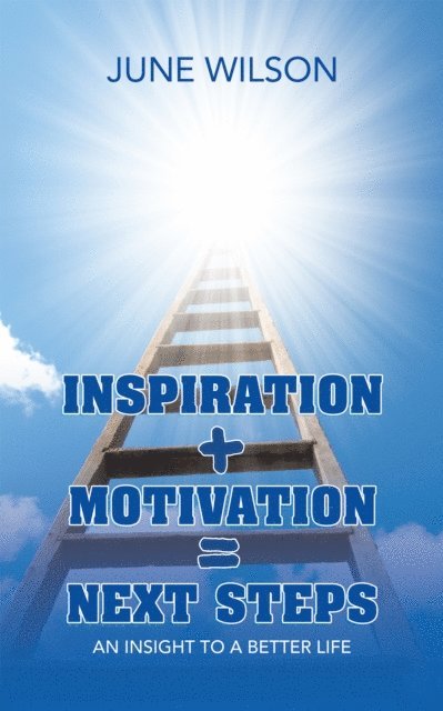 June Wilson - Inspiration + Motivation = Next Steps, E-bok