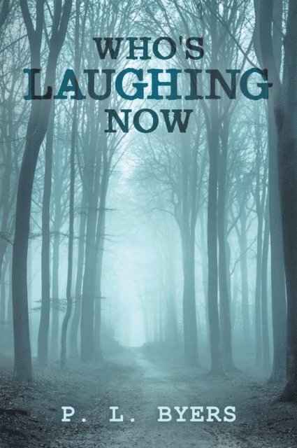 P. L. Byers - Who's Laughing Now, E-bok