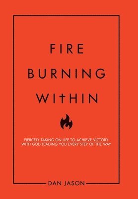 Dan Jason - Fire Burning Within, Inbunden