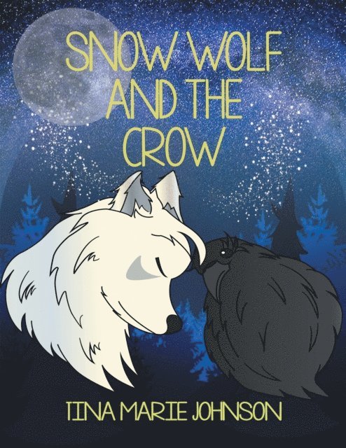 Tina Marie Johnson - Snow Wolf and the Crow, E-bok