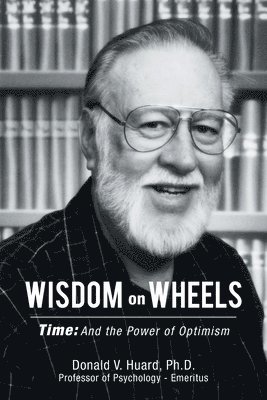 Donald V Huard - Wisdom on Wheels, Häftad. Tillgänglighet: Lägg i varukorg