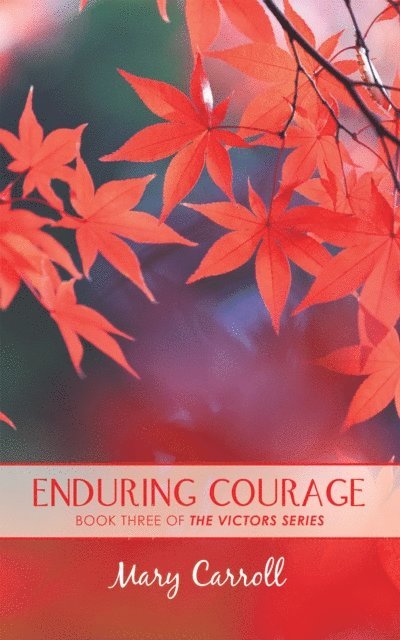 Mary Carroll - Enduring Courage, E-bok