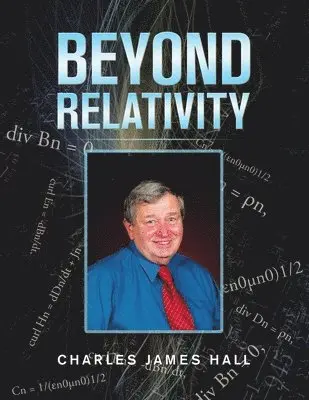 Charles James Hall - Beyond Relativity, Häftad. Tillgänglighet: Lägg i varukorg
