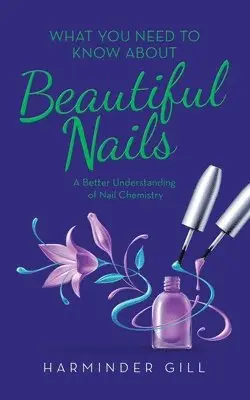 Harminder Gill - What You Need to Know About Beautiful Nails, Häftad. Tillgänglighet: Lägg i varukorg