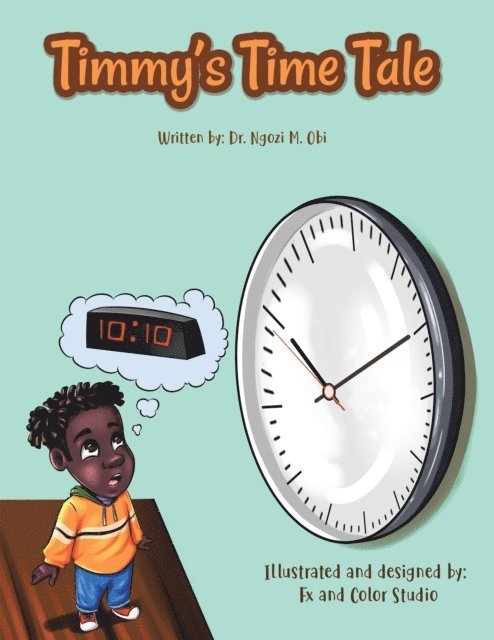 Dr. Ngozi M Obi - Timmy's Time Tale, E-bok. Tillgänglighet: Lägg i varukorg