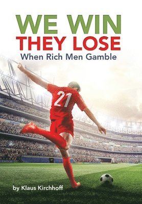 Klaus Kirchhoff - We Win - They Lose, Inbunden