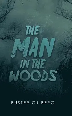 Buster Cj Berg - Man in the Woods, Inbunden. Tillgänglighet: Lägg i varukorg
